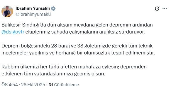 Bakan Yumaklı’dan Kritik Deprem Açıklaması: Balıkesir’deki 28 Baraj ve 38 Gölette <strong>Olumsuzluk Tespit Edilmedi</strong>