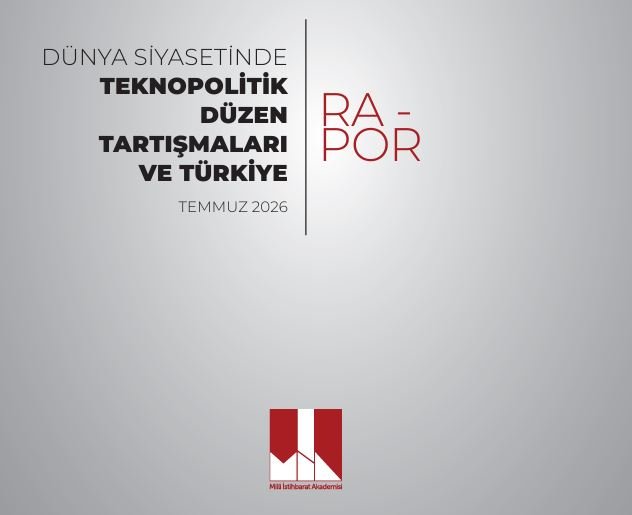 Milli İstihbarat Akademisi'nin hazırladığı teknopolitik