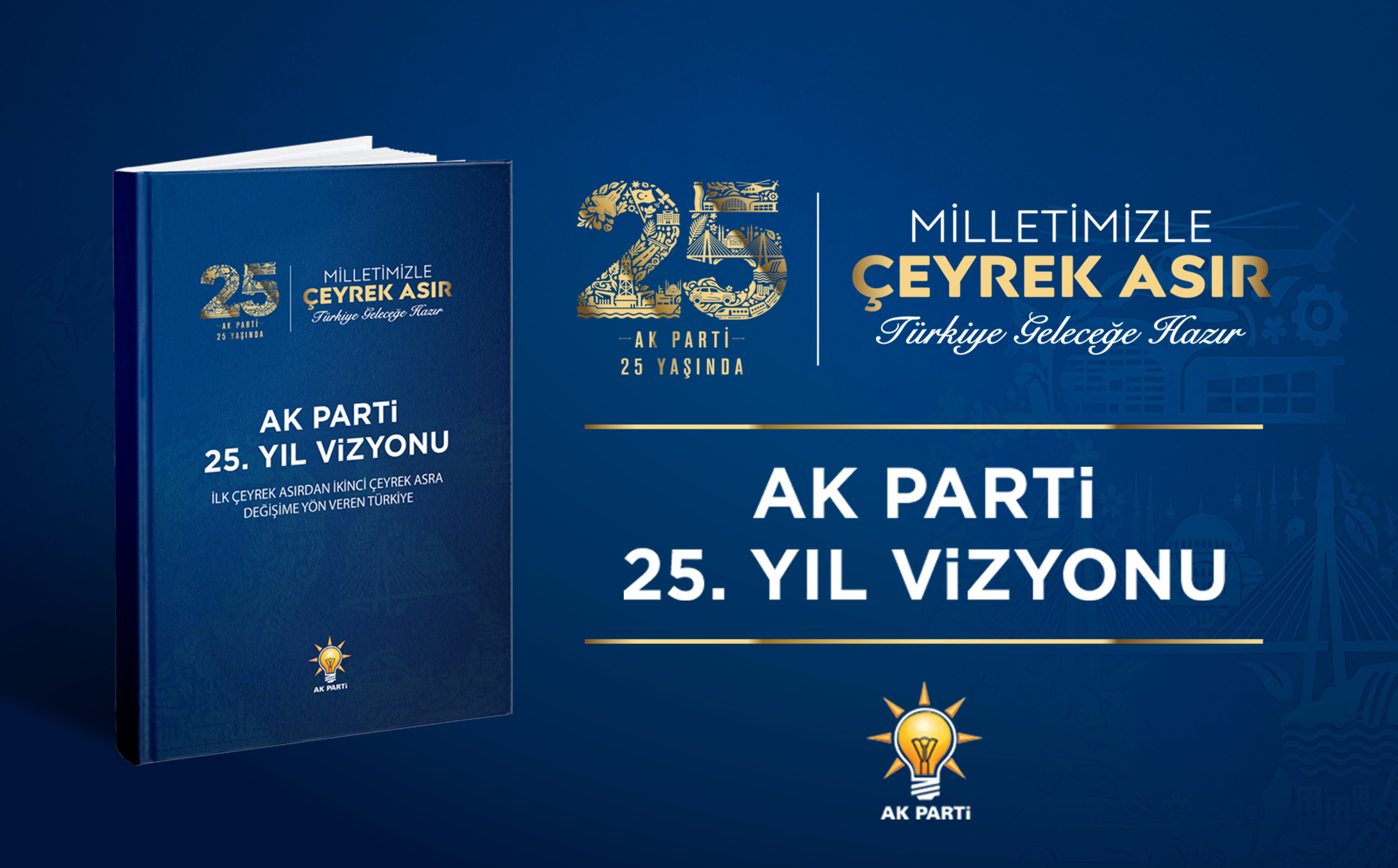 AK Parti’nin 25'inci yıl vizyonu